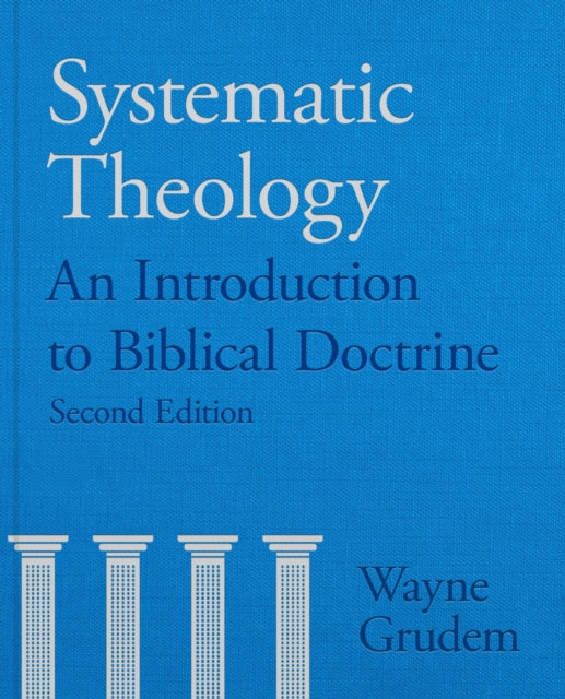 Systematic Theology, An Introduction to Biblical Doctrine 9781789742084 Wayne A. Grudem