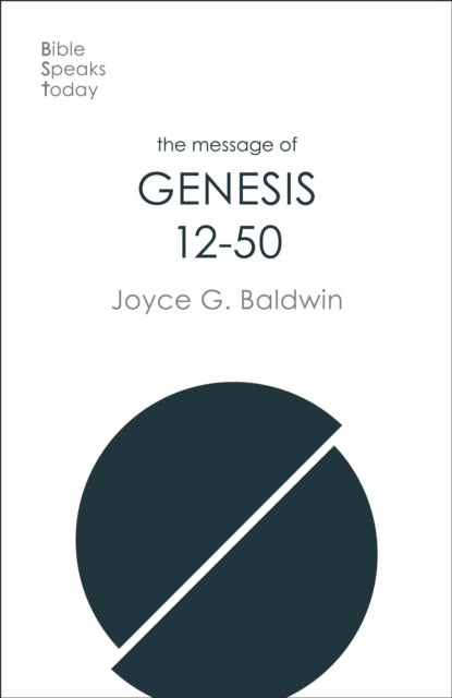 Book cover of: Message of Genesis 12-50. By: Joyce G. Baldwin