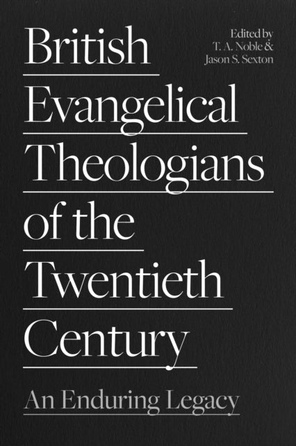 Book cover of: British Evangelical Theologians of the Twentieth Century. By: Thomas Noble