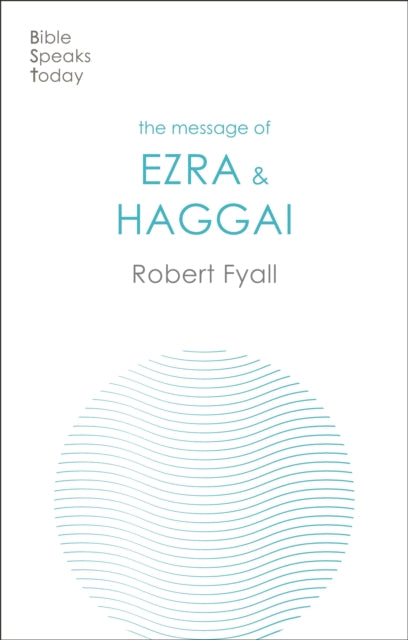 Book cover of: Message of Ezra & Haggai. By: Robert S. Fyall