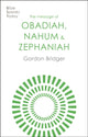 Book cover of: Message of Obadiah, Nahum and Zephaniah. By: Gordon Bridger