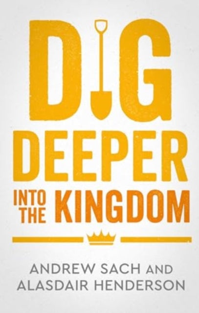 Book cover of: Dig Deeper into 1 & 2 Kings. By: Andrew Sach