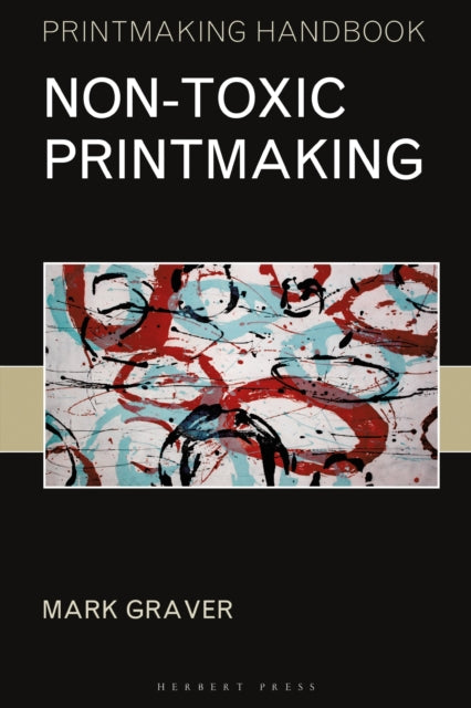Book cover of: Non-toxic Printmaking. By: Mark Graver