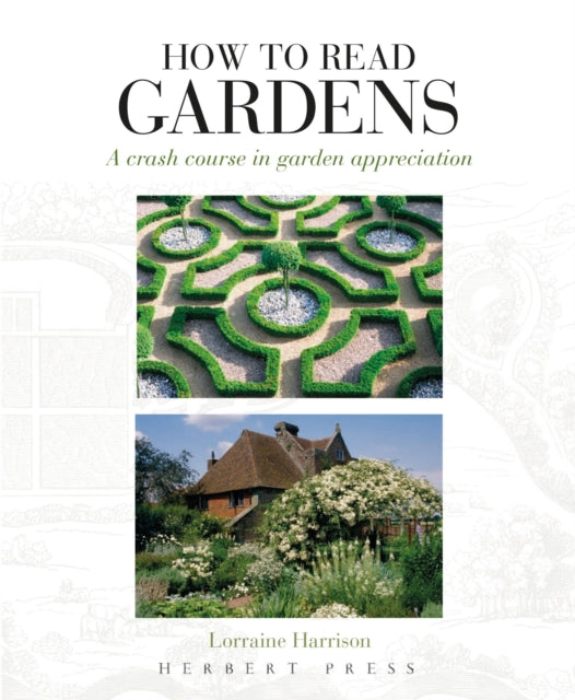 Book cover of: How to Read Gardens. By: Lorraine Harrison
