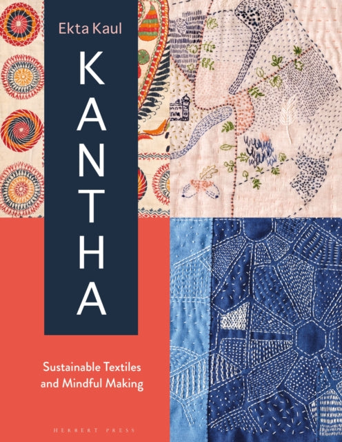 Kantha, Sustainable Textiles and Mindful Making 9781789940435 Ekta Kaul