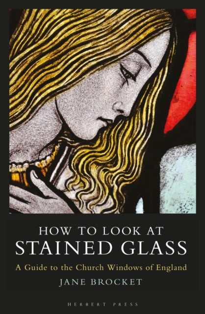 Book cover of: How to Look at Stained Glass. By: Jane Brocket