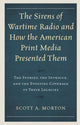 Book cover of: Sirens of Wartime Radio and How the American Print Media Presented Them. By: Scott A. Morton