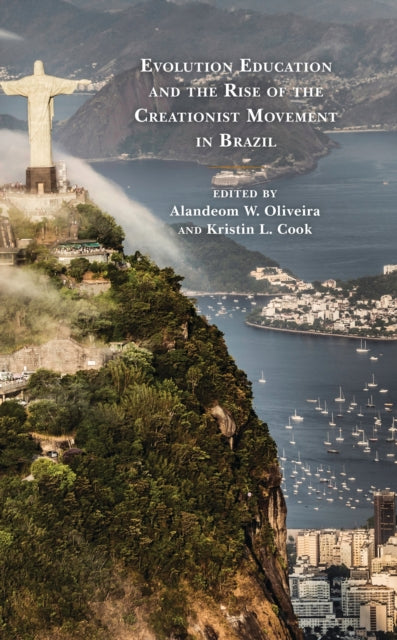 Book cover of: Evolution Education and the Rise of the Creationist Movement in Brazil. By: Kristin Cook