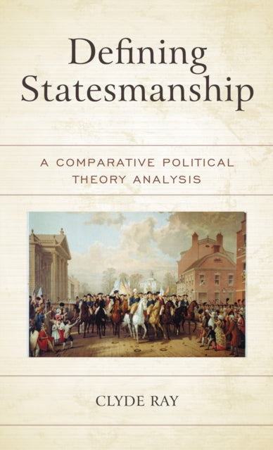 Book cover of: Defining Statesmanship. By: Clyde Ray