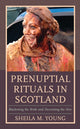 Book cover of: Prenuptial Rituals in Scotland. By: Sheila M. Young