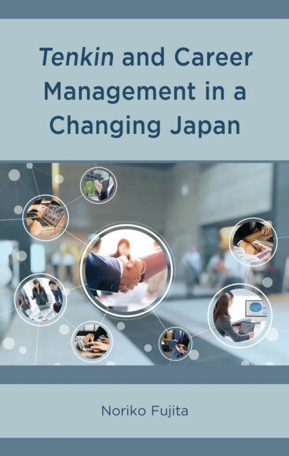 Book cover of: Tenkin and Career Management in a Changing Japan. By: Noriko Fujita