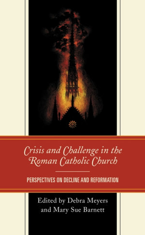 Crisis and Challenge in the Roman Catholic Church