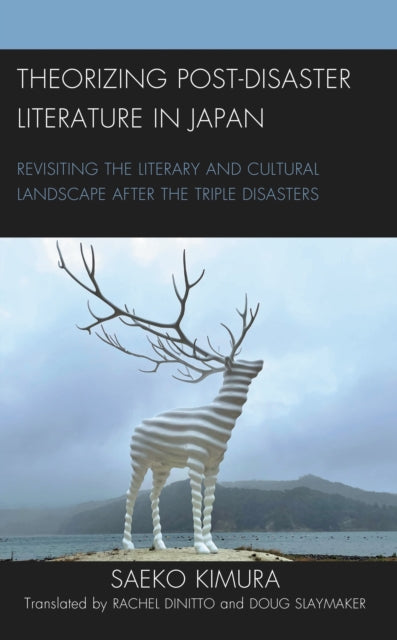 Book cover of: Theorizing Post-Disaster Literature in Japan. By: Saeko Kimura