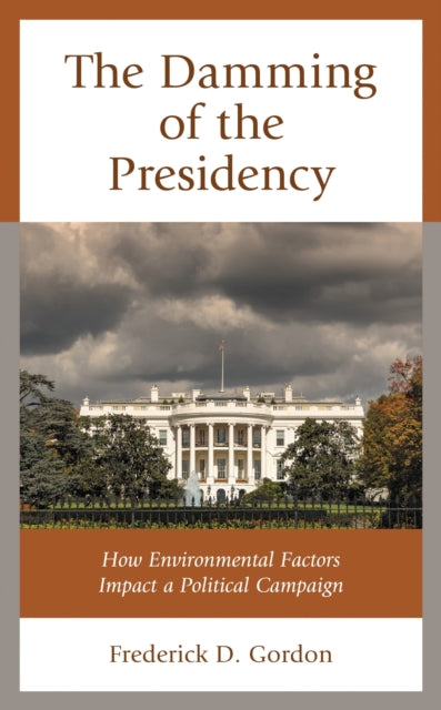 Book cover of: Damming of the Presidency. By: Frederick D. Gordon