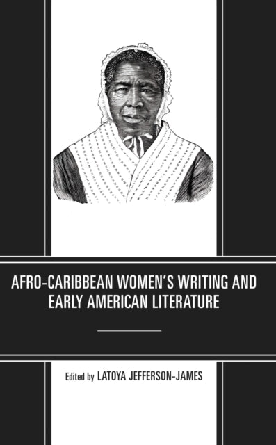 Book cover of: Afro-Caribbean Women's Writing and Early American Literature. By: LaToya Jefferson-James