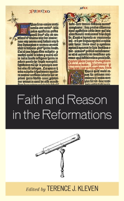 Book cover of: Faith and Reason in the Reformations. By: Terence J. Kleven