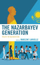 Book cover of: Nazarbayev Generation. By: Marlène Laruelle