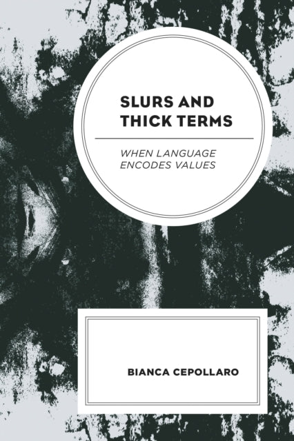 Book cover of: Slurs and Thick Terms. By: Bianca Cepollaro