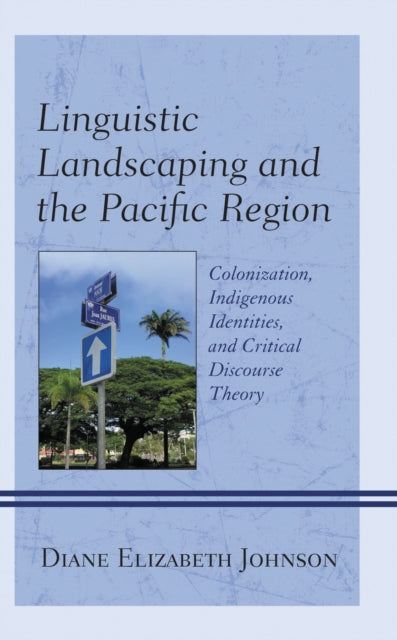 Book cover of: Linguistic Landscaping and the Pacific Region. By: Diane Elizabeth Johnson
