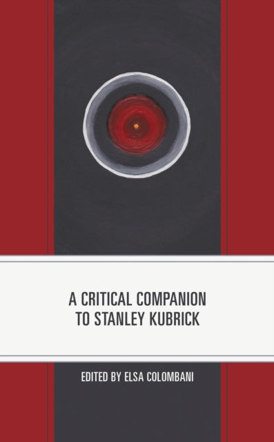 Book cover of: Critical Companion to Stanley Kubrick. By: Elsa Colombani
