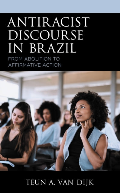 Book cover of: Antiracist Discourse in Brazil. By: Teun A. van Dijk