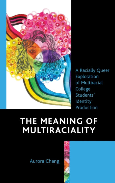Book cover of: Meaning of Multiraciality. By: Aurora Chang