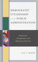 Book cover of: Democratic Citizenship and Public Administration. By: Ray C. Minor
