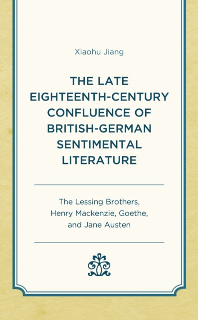 The Late Eighteenth-Century Confluence of British-German Sentimental Literature