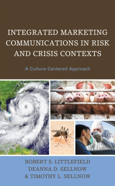 Book cover of: Integrated Marketing Communications in Risk and Crisis Contexts. By: Robert S. Littlefield