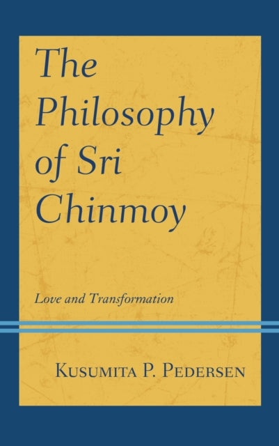 Book cover of: Philosophy of Sri Chinmoy. By: Kusumita P. Pedersen