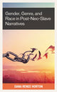 Book cover of: Gender, Genre, and Race in Post-Neo-Slave Narratives. By: Dana Renee Horton