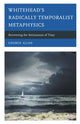 Book cover of: Whitehead’s Radically Temporalist Metaphysics. By: George Allan