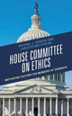 Book cover of: House Committee on Ethics. By: Michael J. Gordon