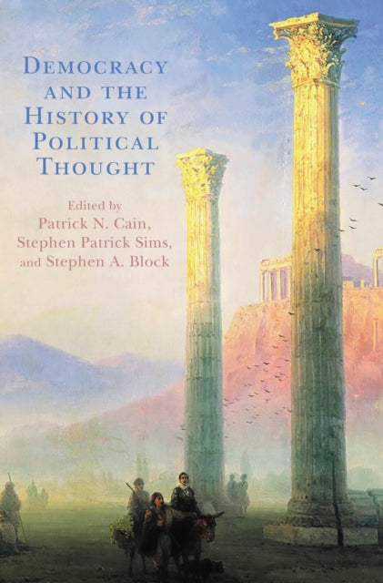 Book cover of: Democracy and the History of Political Thought. By: Patrick N. Cain