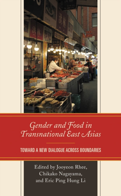 Book cover of: Gender and Food in Transnational East Asias. By: Jooyeon Rhee