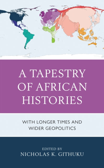 Book cover of: Tapestry of African Histories. By: Nicholas K. Githuku