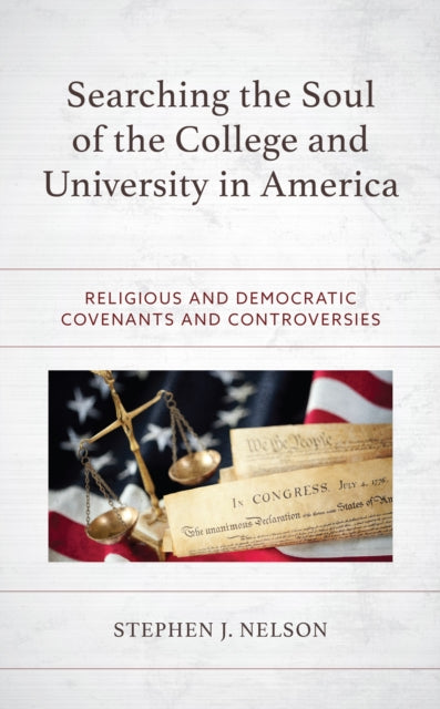 Book cover of: Searching the Soul of the College and University in America. By: Stephen J. Nelson