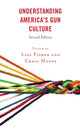 Book cover of: Understanding America's Gun Culture. By: Lisa Fisher