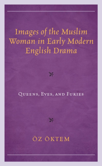 Images of the Muslim Woman in Early Modern English Drama