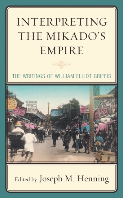 Book cover of: Interpreting the Mikado's Empire. By: Joseph M. Henning