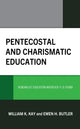 Book cover of: Pentecostal and Charismatic Education. By: William K. Kay