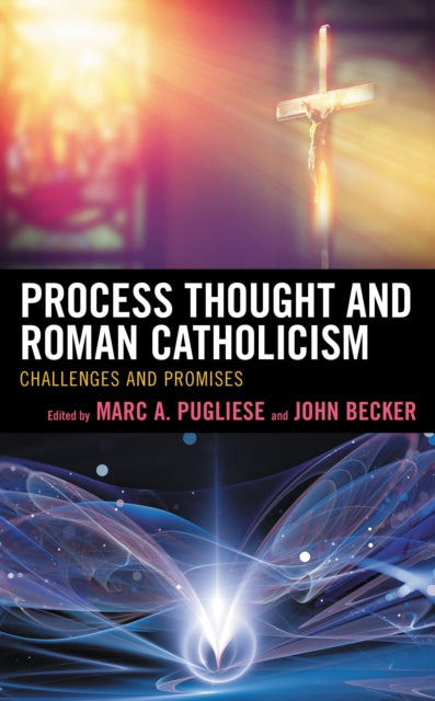Book cover of: Process Thought and Roman Catholicism. By: Marc A. Pugliese
