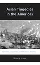 Book cover of: Asian Tragedies in the Americas. By: Won K. Yoon