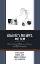Book cover of: Crime in TV, the News, and Film. By: Beth E. Adubato