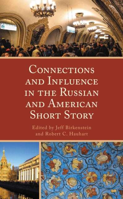 Book cover of: Connections and Influence in the Russian and American Short Story. By: Jeff Birkenstein