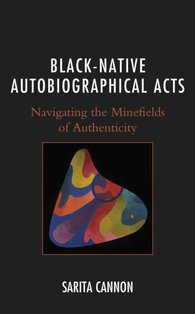 Book cover of: Black-Native Autobiographical Acts. By: Sarita Cannon
