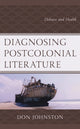 Book cover of: Diagnosing Postcolonial Literature. By: Don Johnston