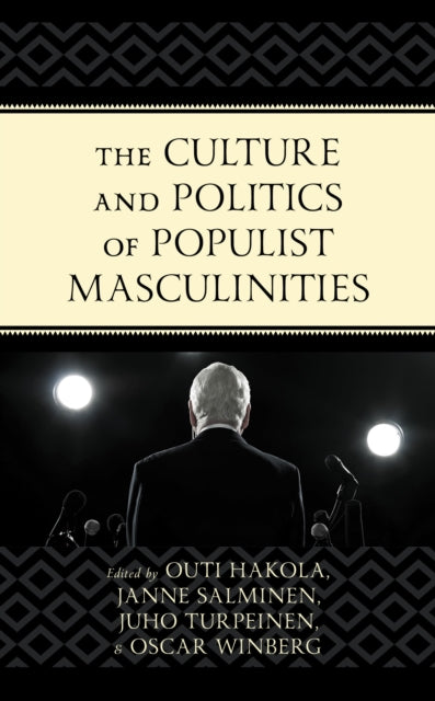 Book cover of: Culture and Politics of Populist Masculinities. By: Outi Hakola