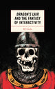 Book cover of: Dragon's Lair and the Fantasy of Interactivity. By: M. J. Clarke