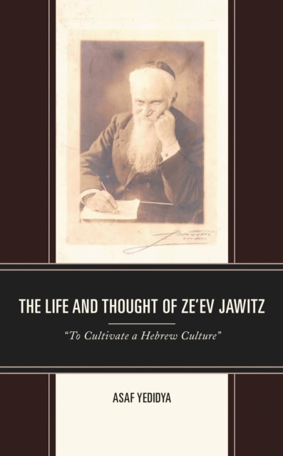 Book cover of: Life and Thought of Ze’ev Jawitz. By: Asaf Yedidya